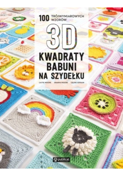 Kwadraty babuni na szydełku 100 trójwymiarowych wzorów