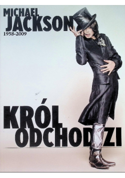 Michael Jackson 1958 - 2009 Król Odchodzi