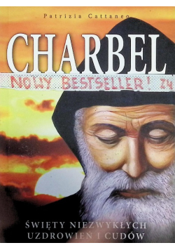 Charbel Święty niezwykłych uzdrowień i cudów