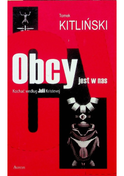 Obcy jest w nas  Kochać według Julii Kristevej