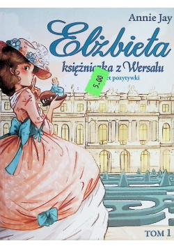Elżbieta Księżniczka z Wersalu Sekret pozytywki Tom 1
