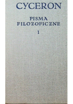 Cyceron pisma filozoficzne Tom I