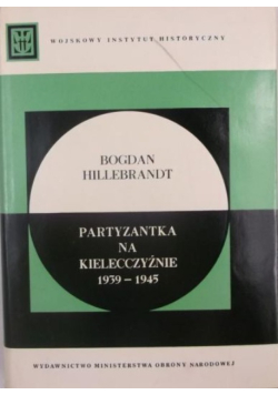 Partyzantka na Kielecczyźnie 1939-1945