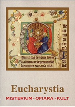 Eucharystia. Misterium. Ofiara. Kult