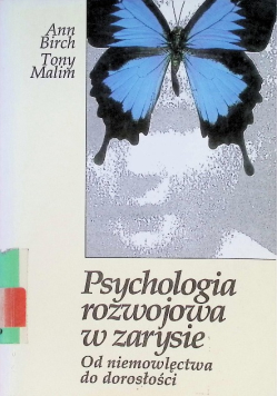 Psychologia rozwojowa w zarysie od niemowlęctwa do dorosłości
