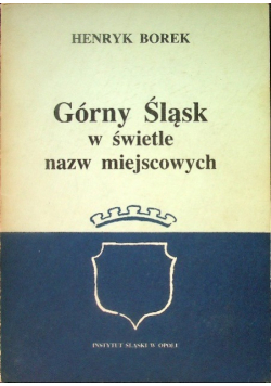 Górny Śląsk w świetle nazw miejscowych