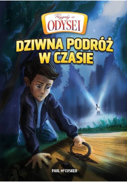 Przygody W Odysei. Dziwna Podróż W Czasie. Tom 1