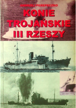 Konie trojańskie III Rzeszy