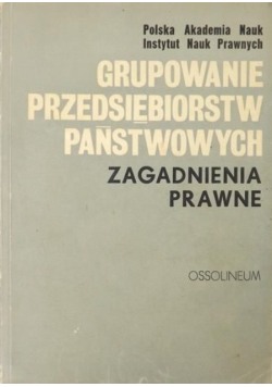 Grupowanie przedsiębiorstw państwowych Zagadnienia prawne