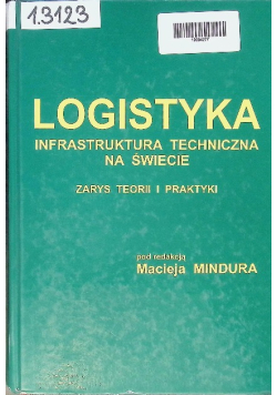 Logistyka Infrastruktura Techniczna na świecie zarys teorii i praktyki