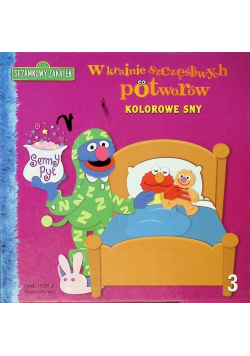 Sezamowy Zakątek W krainie szczęśliwych potworów Tom 3