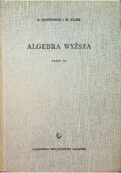 Algebra wyższa Część III