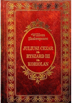 Juliusz Cezar Ryszard III Koriolan