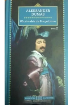 Kolekcja Hachette Tom 17 Wicehrabia de Bragelonne Tom 2