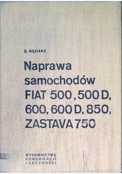 Naprawa samochodów Fiat 500,500D,600,600D,850, Zastava 750