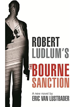 Robert Ludlum's The Bourne sanction a new Jason Bourne novel