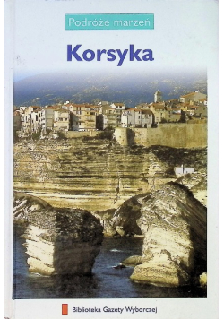 Podróże marzeń Tom 25 Korsyka