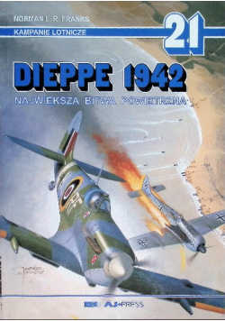 Dieppe 1942 Największa bitwa powietrzna Tom 21
