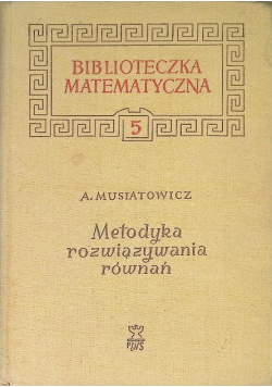 Metodyka rozwiązywania równań Tom 5