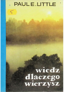 Wiedz dlaczego wierzysz
