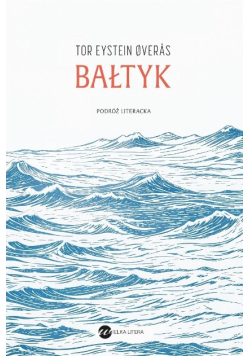 Bałtyk. Podróż literacka