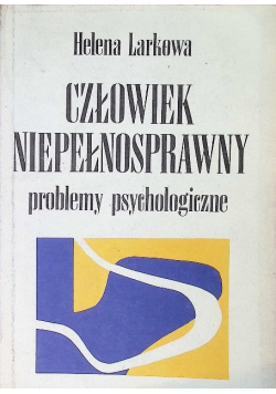 Człowiek niepełnosprawny Problemy psychologiczne