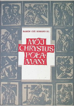 Mój Chrystus Połamany