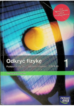 Odkryć fizykę 1 Podręcznik dla liceum i technikum Zakres podstawowy