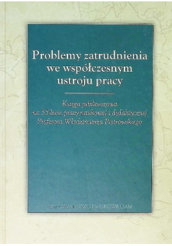 Problemy zatrudnienia we współczesnym ustroju pracy