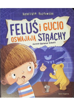Feluś i Gucio oswajają strachy