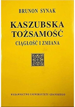 Kaszubska tożsamość Ciągłość i zmiana