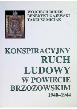 Konspiracyjny Ruch Ludowy w powiecie Brzozowskim 1940 - 1944
