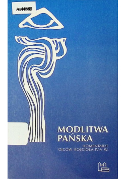 Modlitwa Pańska Komentarze Ojców Kościoła IV - V w.