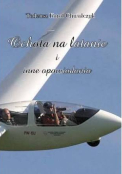 Ochota na latanie i inne opowiadania