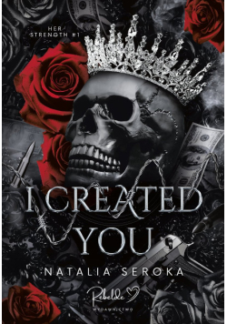 I created you