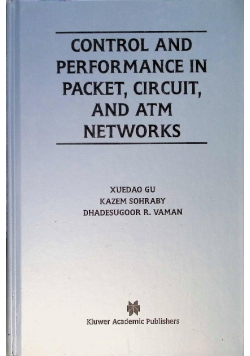 Control and Performance in Packet, Ciruit, and ATM Networks