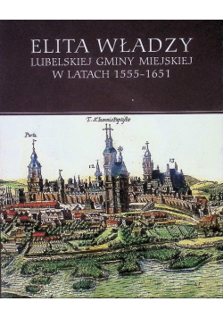 Elita władzy lubelskiej gminy miejskiej w latach 1555 - 1651