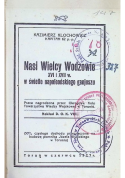 Nasi Wielcy Wodzowie XVI i XVII w świetle napoleońskiego genjuszu 1927 r.
