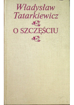 Tatarkiewicz O szczęściu