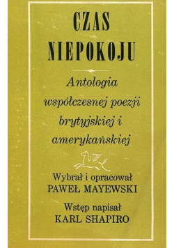 Czas niepokoju Antologia współczesnej poezji Brytyjskiej i Amerykańskiej