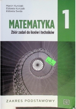 Matematyka 1 Zbiór zadań do liceów i techników