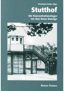 Stutthof. Ein Konzentrationslager vor den Toren Danzigs
