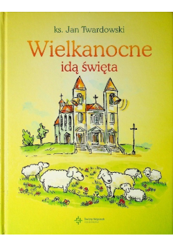 Wielkanocne idą święta