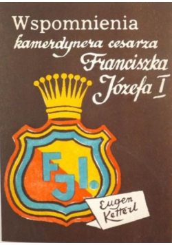 Wspomnienia kamerdynera cesarza Franciszka Józefa I