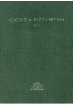 Geodezja inżynieryjna Tom 1