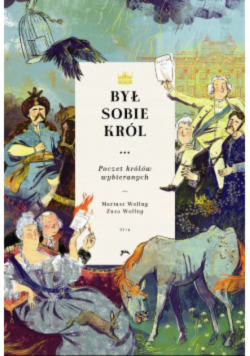 Był sobie król Poczet królów wybieranych