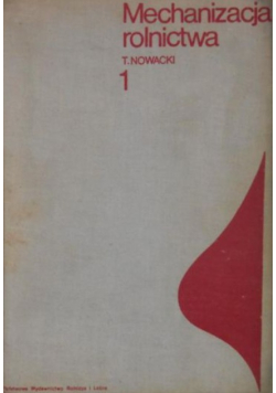 Nowacki Tadeusz  - Mechanizacja rolnictwa, Tom I