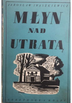 Młyn nad Utratą, 1936 r.