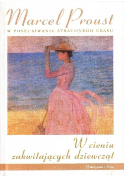 W poszukiwaniu straconego czasu Tom 2 W cieniu zakwitających dziewcząt