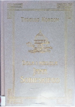 Dola i Niedola Jana Sobieskiego Tom III